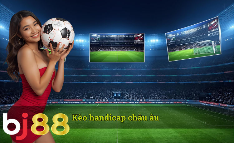 Kèo handicap châu âu