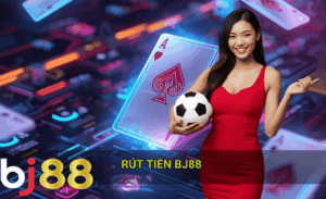Rút tiền BJ88