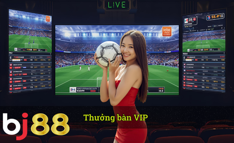Thưởng bàn VIP